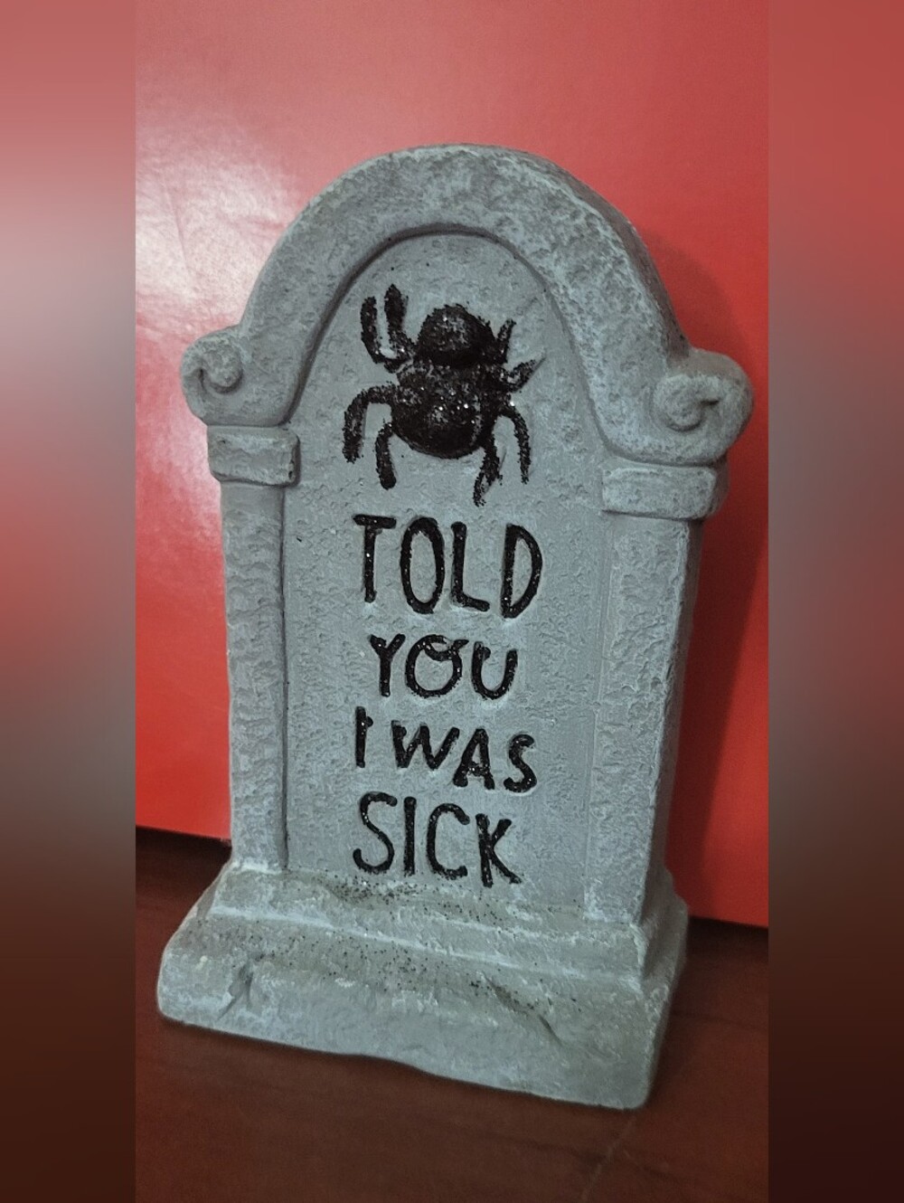 Funny Halloween Tombstone Statue "Told You I Was Sick" Black Spider Tabletop Dec
